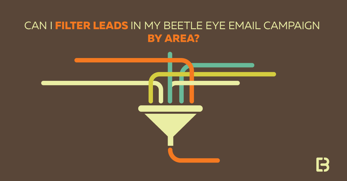 Can I filter leads in my Beetle Eye email campaign by area filter lead lists email campaign marketing platform beetle eye